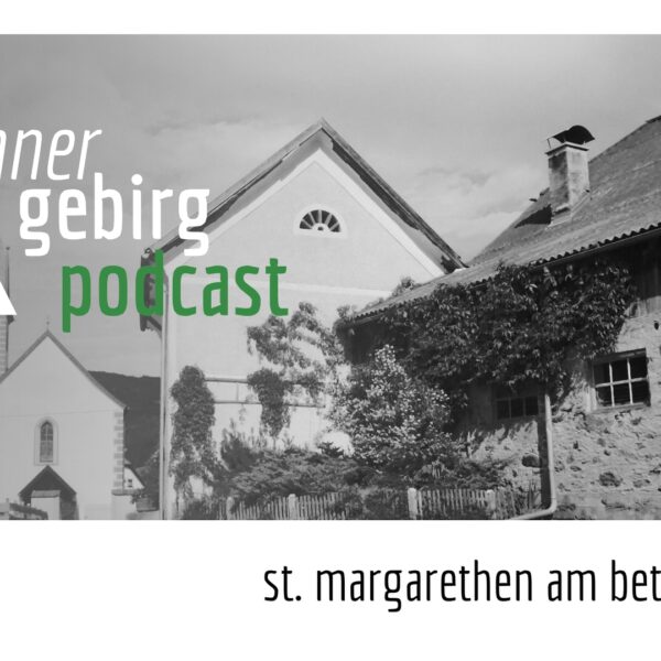 Podcast #16: St. Margarethen am Bettengebirge – Gespräch mit der Initiative für Transparenz und Mitsprache.
